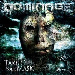 Dominage : Take Off Your Mask